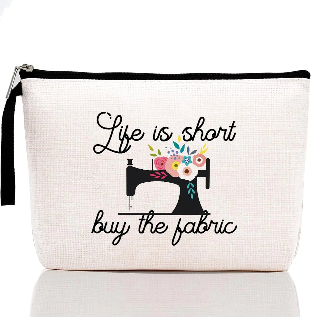 Makeup Bag - Life Is Short Buy The Fabric